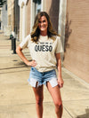 You Had Me At Queso Graphic Top